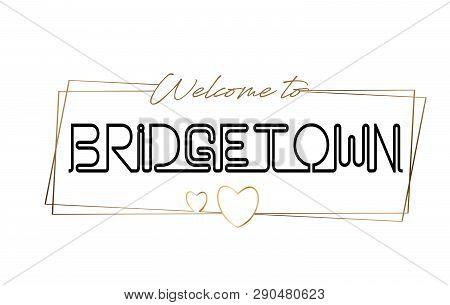 Bridgetown Welcome To Text Neon Lettering Typography. Word For Logotype, Badge, Icon, Card, Postcard