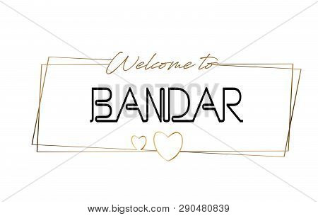 Bandar Welcome To Text Neon Lettering Typography. Word For Logotype, Badge, Icon, Card, Postcard, Lo