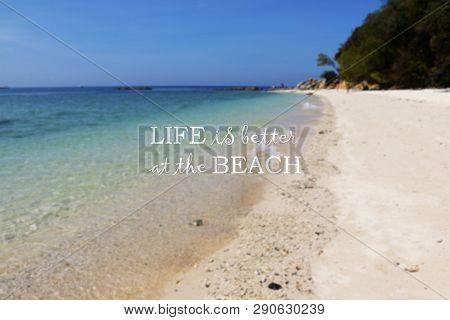 Blurry Beach Background With Inspirational Quote - Life Is Better At The Beach