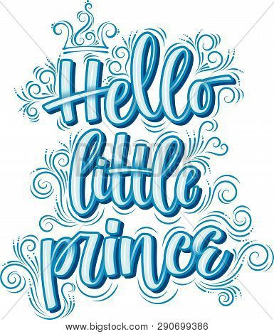 Hello Little Prince. Hand Drawn Creative Calligraphy