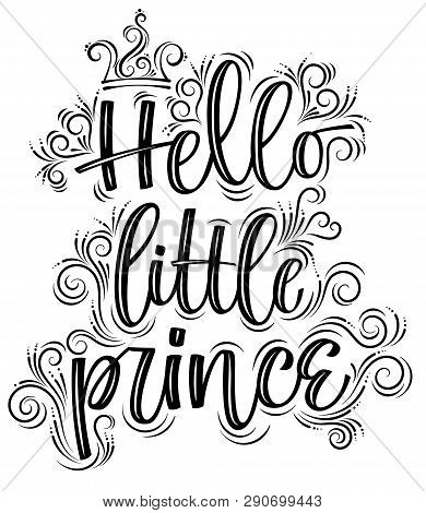 Hello Little Prince. Hand Drawn Creative Calligraphy