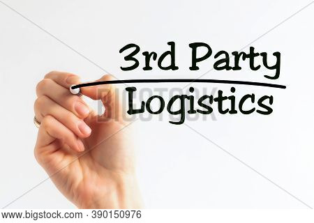 Hand Writing Inscription 3rd Party Logistics With Marker, Concept, Stock Image