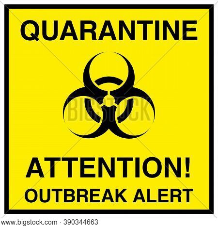 Sign Symbol Quarantine Attention Outbreak Alert , Area Stop Novel Coronavirus Outbreak Covid 19 2019