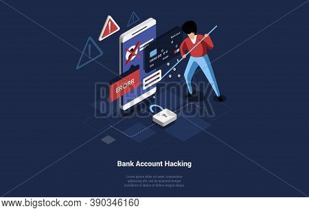 Bank Account Hacking Concept Vector Composition. Isometric 3d Art Of Big Smartphone With Error Alert