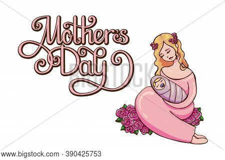 Festive Vector Illustration With Lettering For Mothers Day. An Attractive Blonde With Roses Wreath H