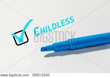 Childless  Checkbox With A Cross On White Paper With A Marker. Checklist Concept.