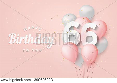 Happy 66th Birthday Balloons Greeting Card Background. 66 Years Anniversary. 66th Celebrating With C