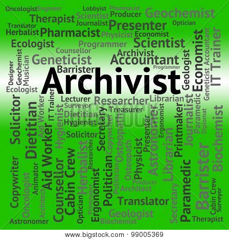 Archivist Job Indicates Archive Curator And Archives