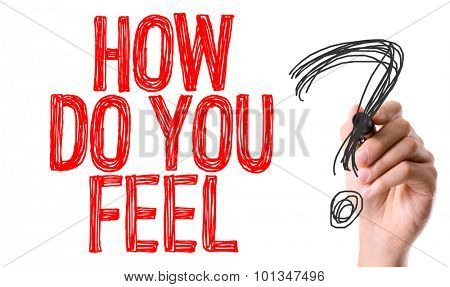 Hand with marker writing the word How Do You Feel?