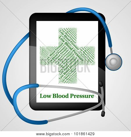 Low Blood Pressure Represents Ill Health And Ailment