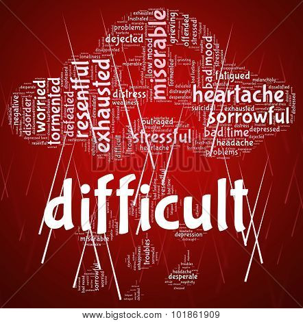 Difficult Word Indicates Arduous Words And Burdensome