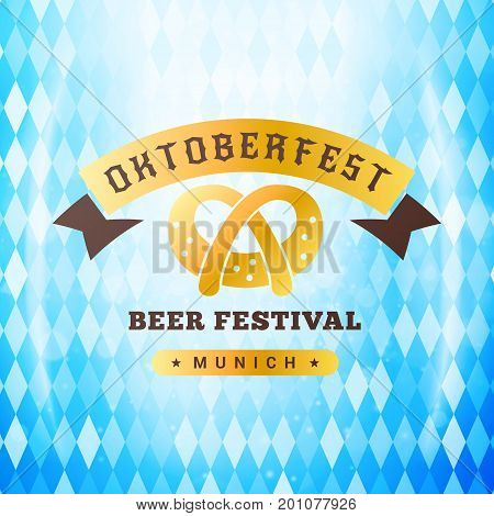 Beer Festival Oktoberfest Celebrations. Vintage Beer Badge On The Traditional Bavarian Flag Backgrou