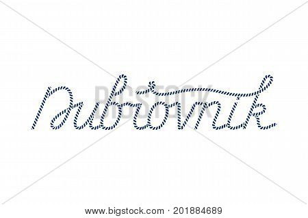 Hand lettering of Dubrovnik, city of Croatia with rope texture - for postcard, travel poster, historic maps and promotional materials of the travel agency, vector illustration