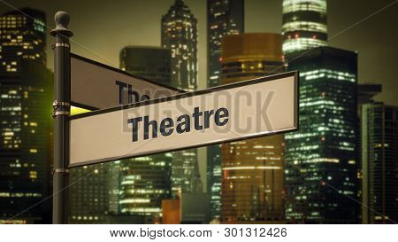Street Sign The Direction Way To Theatre