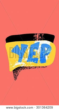 Yep Message. Story Social Media Template Of Vector Text. Stylized Word In Flat Style. Background For