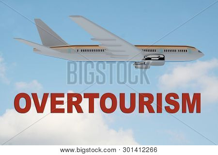 3d Illustration Of Overtourism Title On Cloudy Sky As A Background, Under An Airplane.