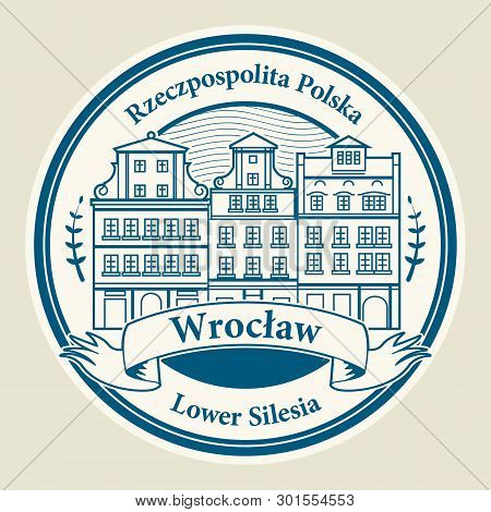 Abstract Rubber Stamp With Wroclaw Old Town, And Text Republic Of Poland (in Polish Language), Wrocl