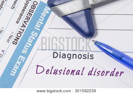 Psychiatric Diagnosis Delusional Disorder. On Psychiatrist Workplace Is Medical Certificate Which In