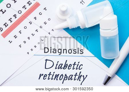 Ophthalmology Diagnosis Diabetic Retinopathy. Snellen (eye) Chart, Two Bottles Of Eye Drops ( Medica