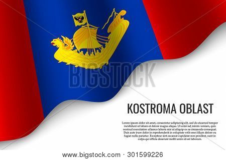 Waving Flag Of Kostroma Oblast Is A Region Of Russia On Transparent Background. Template For Banner 