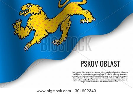 Waving Flag Of Pskov Oblast Is A Region Of Russia On Transparent Background. Template For Banner Or 