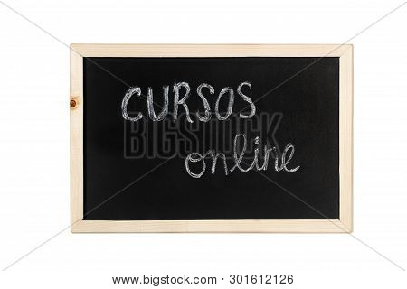A Blackboard With Cursos Online (online Courses) Words In Chalk