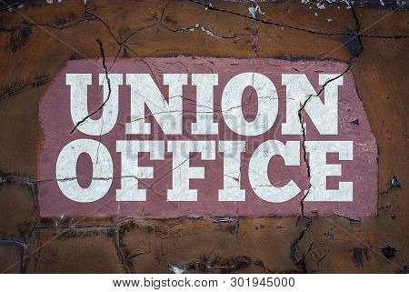 Grungy Workers Union Office Sign