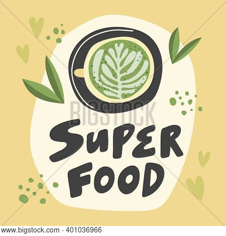 Superfood Matcha. Hand Drawn Vector Illustration With Leaves And Cup Of Matcha On Yellow Background.