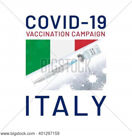 Covid-19 Vaccination Campaign In Italy. Vaccine Drawn Syringe From Ampoule On The Background Of Coro