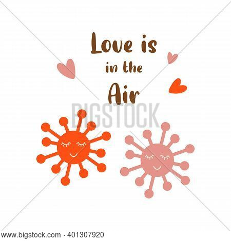 Covid Valentines Day 2021 Quote. Love Is In The Air. Quarantine, Coronavirus Cute Symbils. Pink Isol