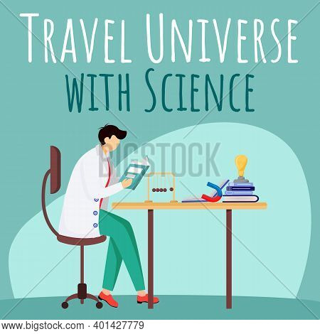 Travel Universe With Science Social Media Post Mockup. Scientist At Working Place. Advertising Web B