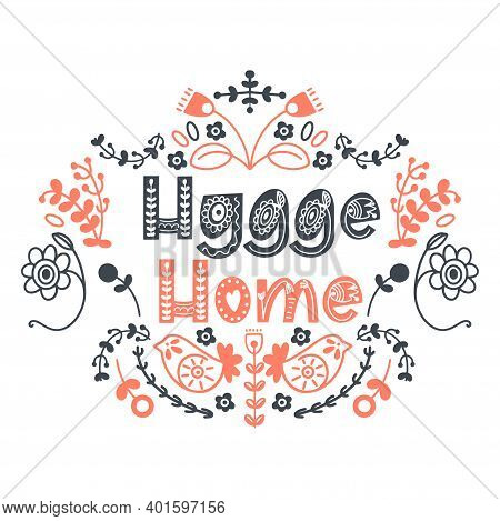 Hygge Quote In Scandinavian Style. Spring Typography With Floral Ornament. Design For Print, Poster,