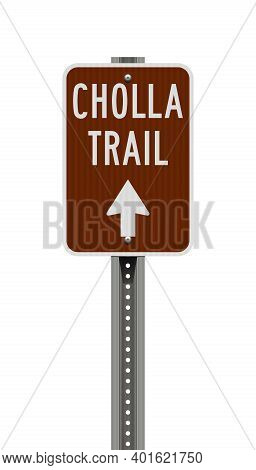 Vector Illustration Of The Cholla Trail Brown Road Sign On Metallic Post