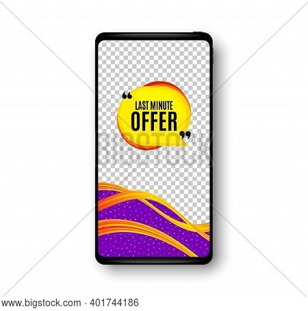 Last Minute Bubble. Phone Mockup Vector Banner. Hot Offer Chat Sticker Icon. Special Deal Label. Soc