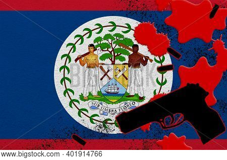 Belize Flag And Black Firearm In Red Blood. Concept For Terror Attack Or Military Operations With Le