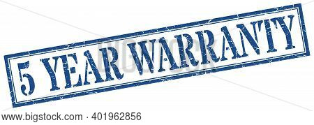 5 Year Warranty Stamp. 5 Year Warranty Square Grunge Sign. 5 Year Warranty