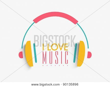 Colorful headphone with text I Love Music on white background.