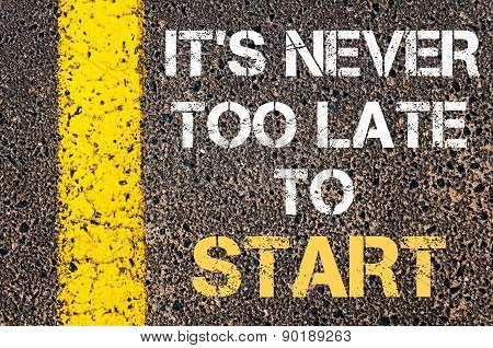 It Is Never Too Late To Start Motivational Quote.