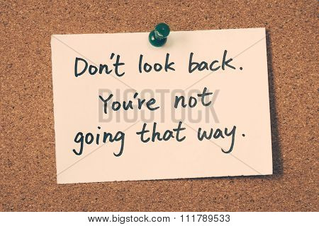 Don't Look Back. You're Not Going That Way.