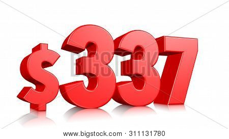 337$ Three Hundred Thirty Seven Price Symbol. Red Text Number 3d Render With Dollar Sign On White Ba