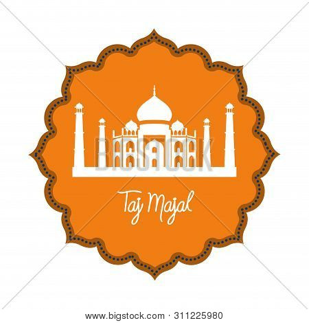 Edification Of Taj Majal And Indian Independence Day Vector Illustration Design