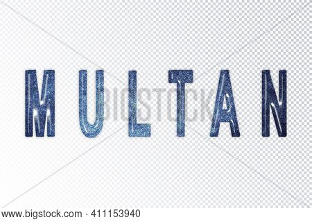 Multan Lettering, Multan Milky Way Letters, Transparent Background, Clipping Path