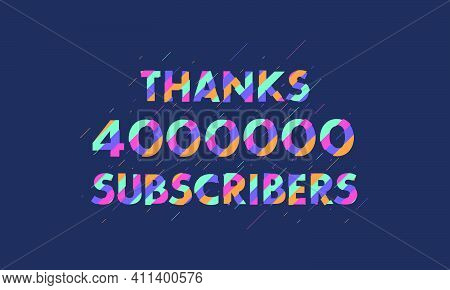 Thanks 4000000 Subscribers, 4m Subscribers Celebration Modern Colorful Design.