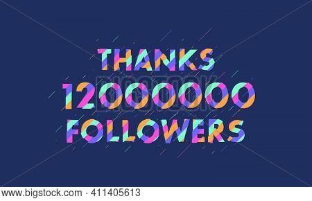 Thanks 12m Followers, 12000000 Followers Celebration Modern Colorful Design.