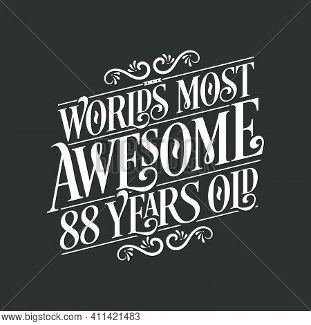 88 Years Birthday Typography Design, World's Most Awesome 88 Years Old