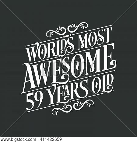 59 Years Birthday Typography Design, World's Most Awesome 59 Years Old