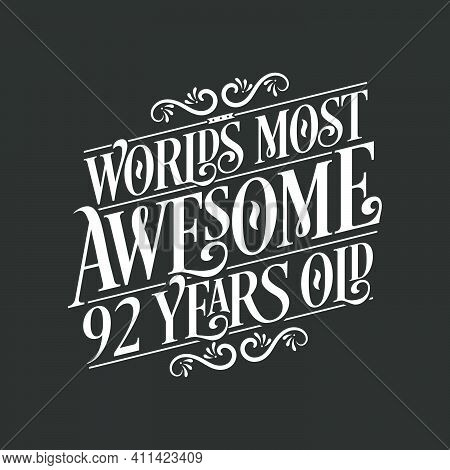 92 Years Birthday Typography Design, World's Most Awesome 92 Years Old