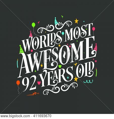 World's Most Awesome 92 Years Old, 92 Years Birthday Celebration Lettering