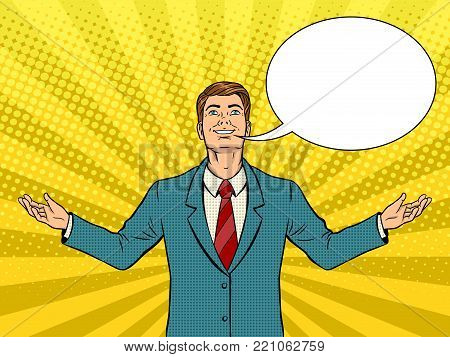 Happy businessman with smile and hands spread wide pop art retro vector illustration. Color background. Text bubble. Comic book style imitation.