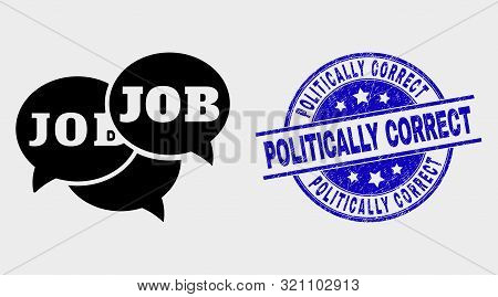 Vector Job Forum Messages Pictogram And Politically Correct Seal. Red Rounded Scratched Seal Stamp W